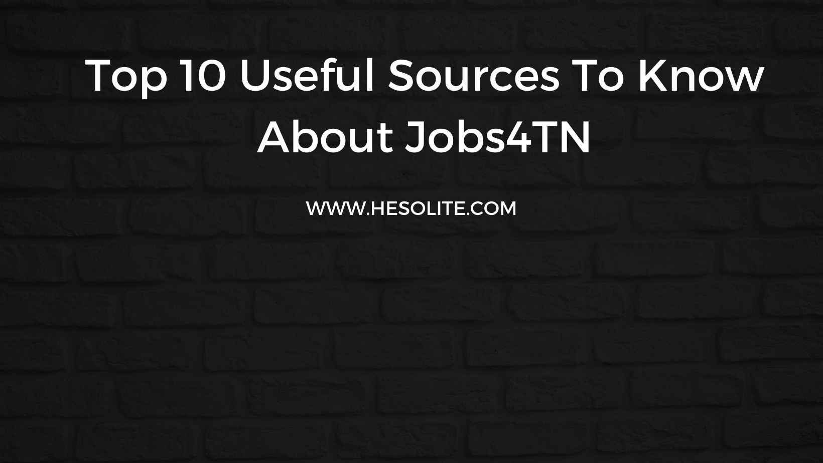Top 10 Useful Sources To Know About Jobs4TN