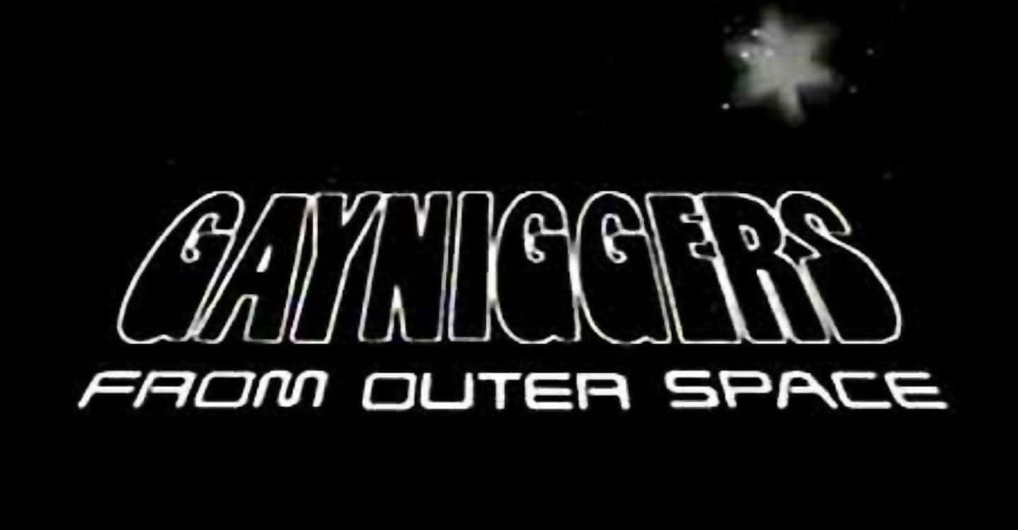 gayniggers from outer space