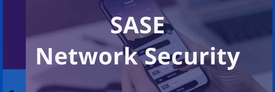 SASE Network Security