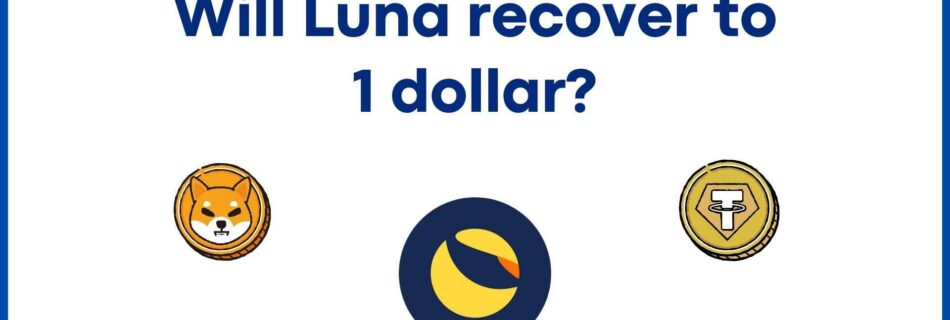 Will Luna recover to 1 dollar